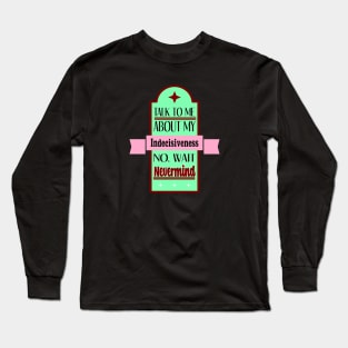 Talk To Me About Indecisiveness Retro Long Sleeve T-Shirt